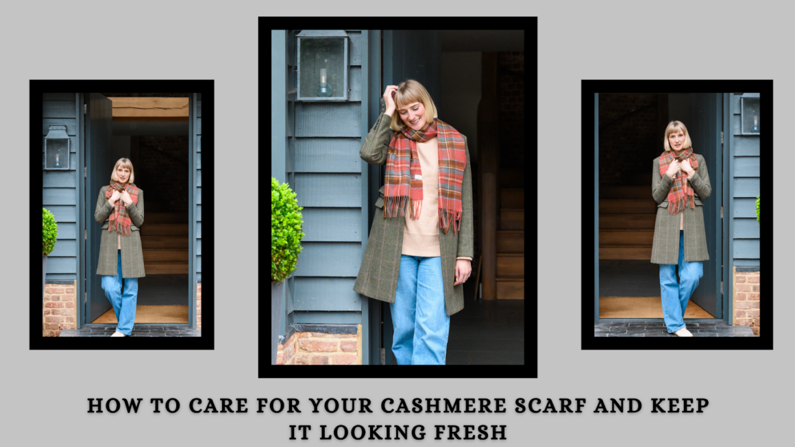 How to Care for Your Cashmere Scarf and Keep It Looking Fresh