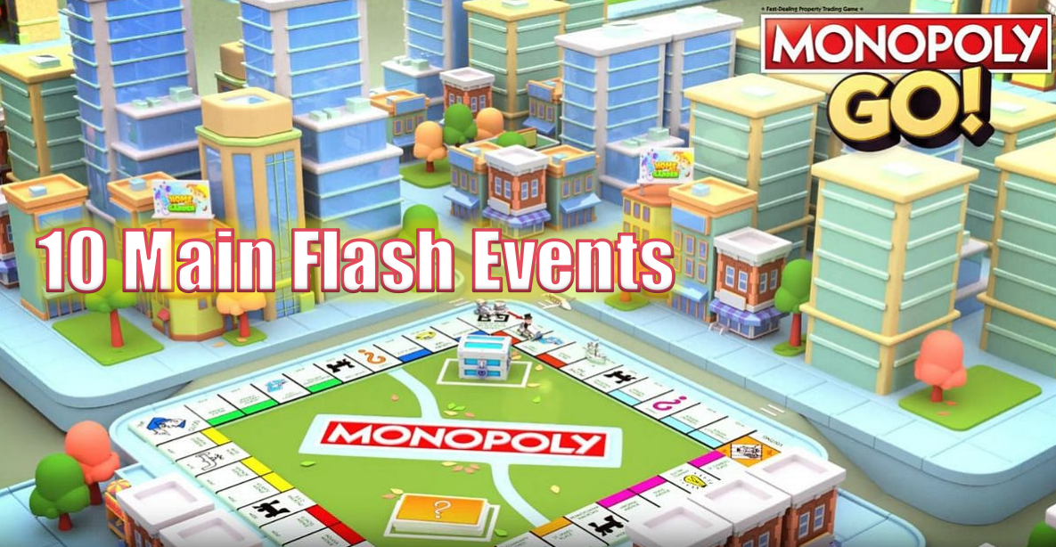 What Benefits Can Different Types Of Monopoly Go Flash Events Provide You